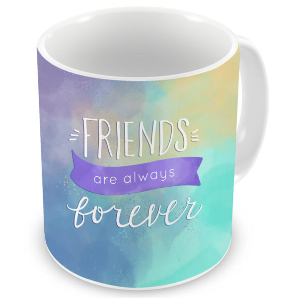Friends are Always Forever Quote Printed Ceramic Coffee Mug